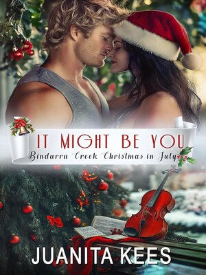 cover image of It Might Be You (Bindarra Creek Christmas in July Romance)